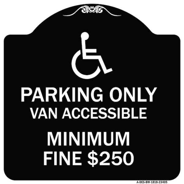 Parking Van Accessible Minimum Fine $250 Heavy-Gauge Aluminum Sign, 18" x 18", BW-1818-23405